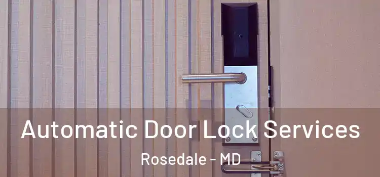  Automatic Door Lock Services Rosedale - MD