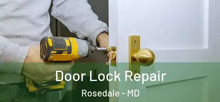  Door Lock Repair Rosedale - MD
