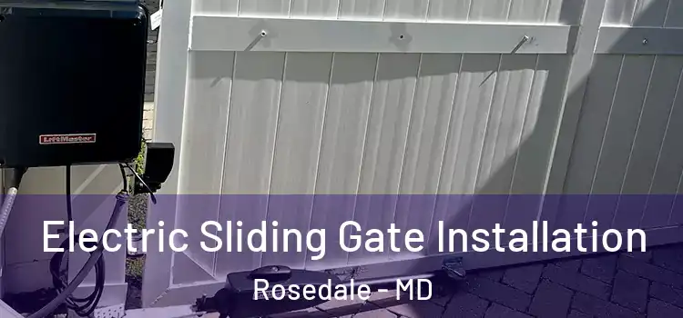 Electric Sliding Gate Installation Rosedale - MD