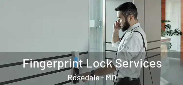 Fingerprint Lock Services Rosedale - MD