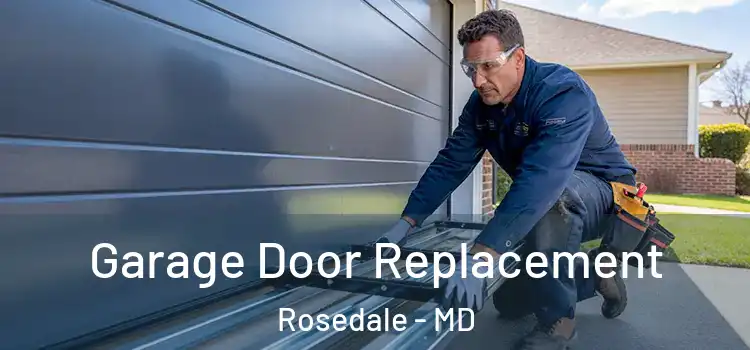  Garage Door Replacement Rosedale - MD