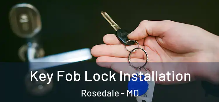 Key Fob Lock Installation Rosedale - MD