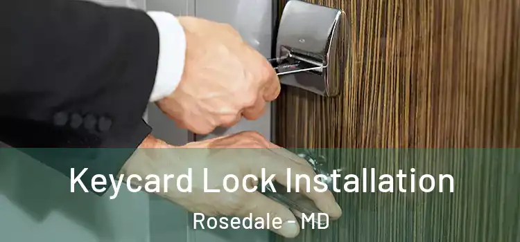  Keycard Lock Installation Rosedale - MD