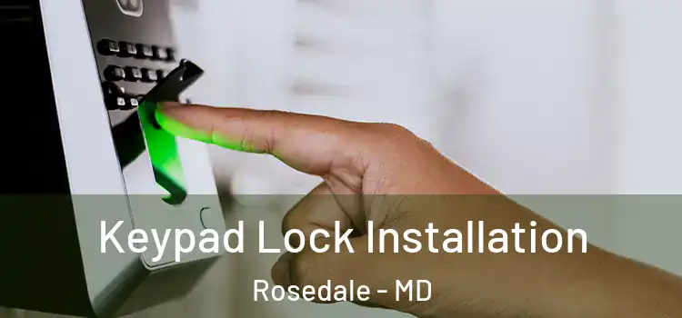  Keypad Lock Installation Rosedale - MD