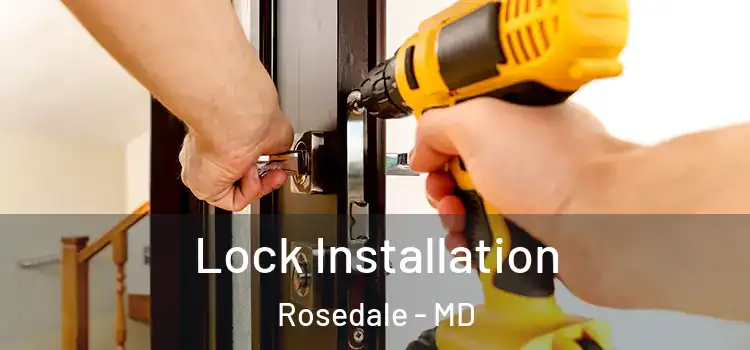  Lock Installation Rosedale - MD