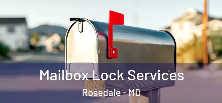  Mailbox Lock Services Rosedale - MD