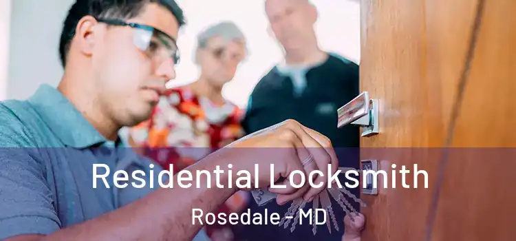  Residential Locksmith Rosedale - MD