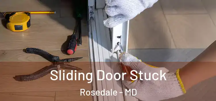 Sliding Door Stuck Rosedale - MD