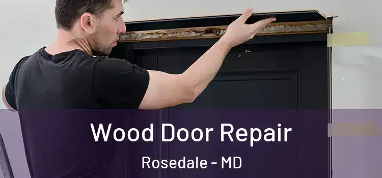  Wood Door Repair Rosedale - MD